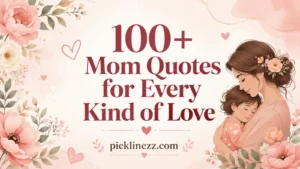 100+ Mom Quotes for Every Kind of Love