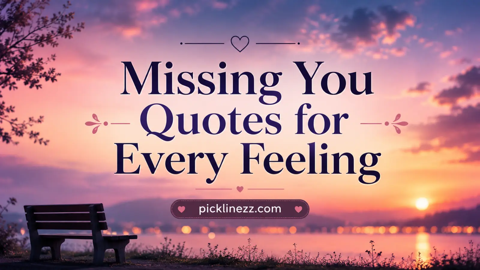 Missing You Quotes for Every Feeling